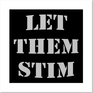 Let Them Stim- Gray Posters and Art